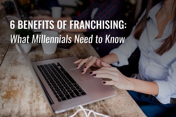 The Benefits of Franchising for Millennials