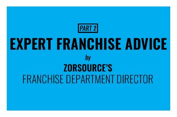 Franchise Advice by ZorSource’s Franchise Department Director