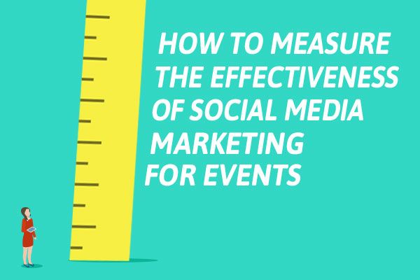 How to Measure the Effectiveness of Social Media Marketing for Events