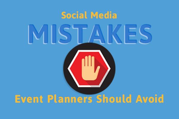 Social Media Mistakes Event Planners Should Avoid