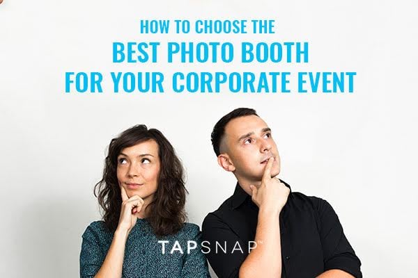 How To Choose The Best Photo Booth For Your Corporate Event