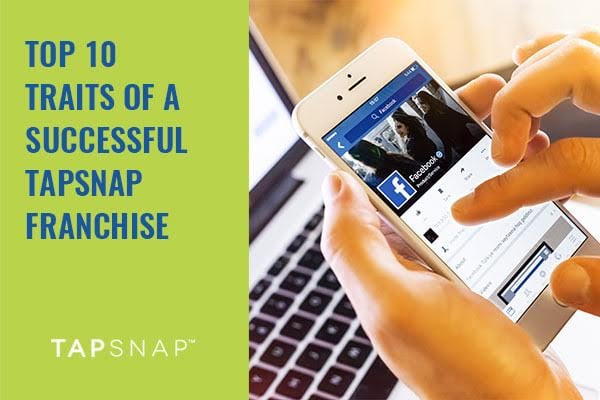 top 10 traits of a successful TapSnap Franchisee
