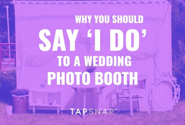 Why You Should Say "I Do" To A Wedding Photo Booth