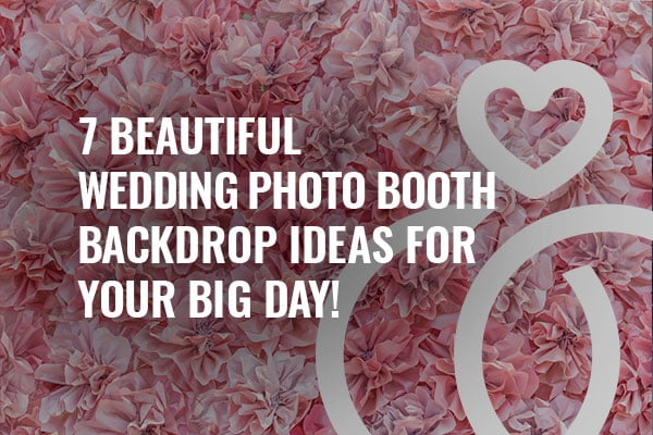 Beautiful Wedding Photo Booth Backdrop Ideas